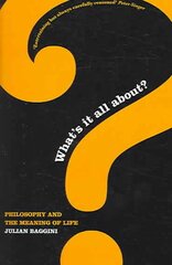 What's It All About?: Philosophy And The Meaning Of Life New edition kaina ir informacija | Istorinės knygos | pigu.lt