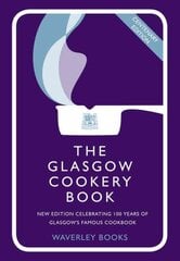 Glasgow Cookery Book: Centenary Edition - Celebrating 100 Years of the Do. School цена и информация | Книги рецептов | pigu.lt