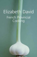 French Provincial Cooking New edition цена и информация | Книги рецептов | pigu.lt