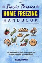 Basics Basics Home Freezing Handbook illustrated edition kaina ir informacija | Receptų knygos | pigu.lt