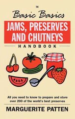 Basic Basics Jams, Preserves and Chutneys Handbook Revised ed. цена и информация | Книги рецептов | pigu.lt