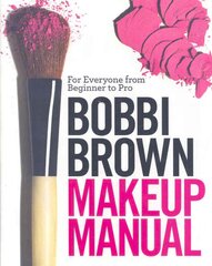 Bobbi Brown Makeup Manual: For Everyone from Beginner to Pro kaina ir informacija | Saviugdos knygos | pigu.lt