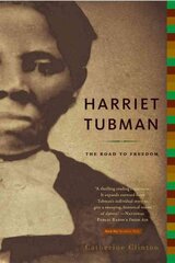 Harriet Tubman: The Road to Freedom цена и информация | Исторические книги | pigu.lt