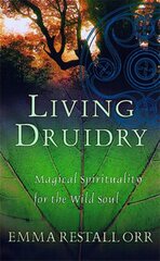 Living Druidry: Magical spirituality for the wild soul цена и информация | Самоучители | pigu.lt