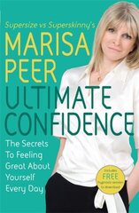 Ultimate Confidence: The Secrets to Feeling Great About Yourself Every Day цена и информация | Самоучители | pigu.lt