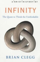 Brief History of Infinity: The Quest to Think the Unthinkable kaina ir informacija | Ekonomikos knygos | pigu.lt