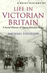 Brief History of Life in Victorian Britain kaina ir informacija | Istorinės knygos | pigu.lt