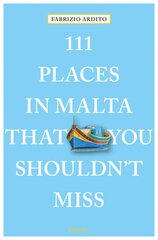 111 Places in Malta That You Shouldn't Miss kaina ir informacija | Kelionių vadovai, aprašymai | pigu.lt