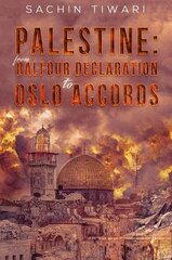 Palestine: From Balfour Declaration to Oslo Accords цена и информация | Исторические книги | pigu.lt