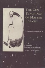 Zen Teachings of Master Lin-Chi: A Translation of the Lin-chi lu New edition, A Translation of the Lin-Chi Lu kaina ir informacija | Dvasinės knygos | pigu.lt