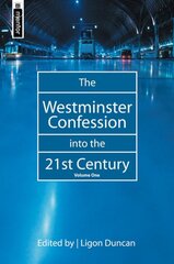 Westminster Confession into the 21st Century: Volume 1 Revised ed. цена и информация | Духовная литература | pigu.lt