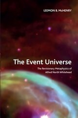 Event Universe: The Revisionary Metaphysics of Alfred North Whitehead kaina ir informacija | Istorinės knygos | pigu.lt