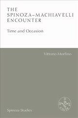 Spinoza-Machiavelli Encounter: Time and Occasion kaina ir informacija | Istorinės knygos | pigu.lt