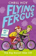 Flying Fergus 3: The Big Biscuit Bike Off: by Olympic champion Sir Chris Hoy, written with award-winning author Joanna Nadin kaina ir informacija | Knygos paaugliams ir jaunimui | pigu.lt