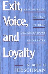 Exit, Voice, and Loyalty: Responses to Decline in Firms, Organizations, and States New edition kaina ir informacija | Ekonomikos knygos | pigu.lt
