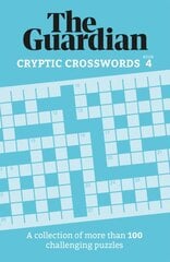 Guardian Cryptic Crosswords 4: A collection of more than 100 challenging puzzles kaina ir informacija | Knygos apie sveiką gyvenseną ir mitybą | pigu.lt