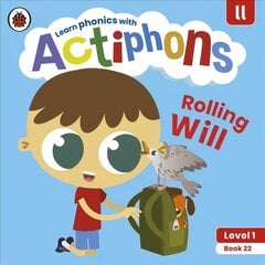 Actiphons Level 1 Book 22 Rolling Will: Learn phonics and get active with Actiphons! цена и информация | Книги для подростков и молодежи | pigu.lt