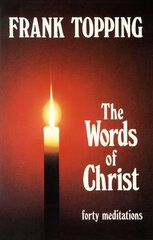Words of Christ: Forty Meditations kaina ir informacija | Dvasinės knygos | pigu.lt