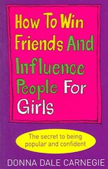 How to Win Friends and Influence People for Girls цена и информация | Самоучители | pigu.lt
