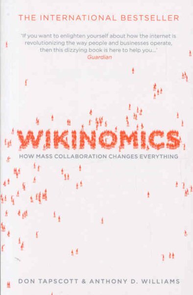 Wikinomics: How Mass Collaboration Changes Everything Main - Print on Demand kaina ir informacija | Ekonomikos knygos | pigu.lt