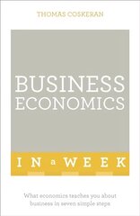 Business Economics In A Week: What Economics Teaches You About Business In Seven Simple Steps цена и информация | Самоучители | pigu.lt