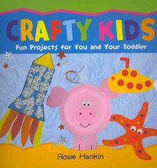 Crafty Kids: Fun projects for you and your toddler UK ed. kaina ir informacija | Knygos mažiesiems | pigu.lt