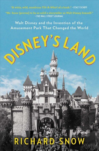 Disney's Land: Walt Disney and the Invention of the Amusement Park That Changed the World kaina ir informacija | Biografijos, autobiografijos, memuarai | pigu.lt