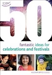 50 Fantastic Ideas for Celebrations and Festivals kaina ir informacija | Socialinių mokslų knygos | pigu.lt