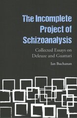 Incomplete Project of Schizoanalysis: Collected Essays on Deleuze and Guattari kaina ir informacija | Knygos apie meną | pigu.lt