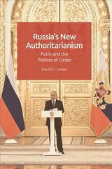 Russia'S New Authoritarianism: Putin and the Politics of Order kaina ir informacija | Socialinių mokslų knygos | pigu.lt