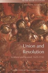 Union and Revolution: Scotland and Beyond, 1625-1745 kaina ir informacija | Istorinės knygos | pigu.lt