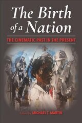 Birth of a Nation: The Cinematic Past in the Present цена и информация | Книги об искусстве | pigu.lt