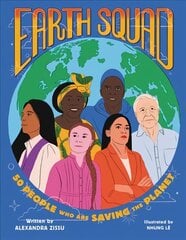 Earth Squad: 50 People Who Are Saving the Planet цена и информация | Книги для подростков и молодежи | pigu.lt