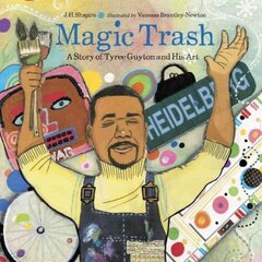 Magic Trash: A Story of Tyree Guyton and His Art kaina ir informacija | Knygos mažiesiems | pigu.lt