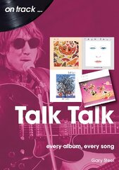 Talk Talk On Track: Every Album, Every Song kaina ir informacija | Knygos apie meną | pigu.lt