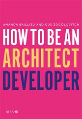 How to Be an Architect Developer цена и информация | Книги об архитектуре | pigu.lt