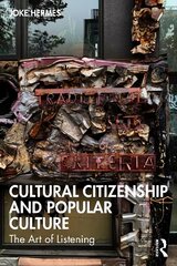 Cultural Citizenship and Popular Culture: The Art of Listening kaina ir informacija | Enciklopedijos ir žinynai | pigu.lt