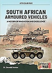 South African Armoured Fighting Vehicles: A History of Innovation and Excellence, 1960-2020 цена и информация | Исторические книги | pigu.lt