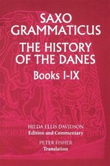 Saxo Grammaticus: The History of the Danes, Books I-IX: I. English Text; II. Commentary New edition, Bks.1-9 цена и информация | Исторические книги | pigu.lt