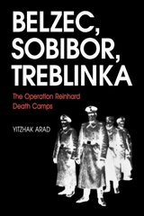 Belzec, Sobibor, Treblinka: The Operation Reinhard Death Camps New edition kaina ir informacija | Istorinės knygos | pigu.lt