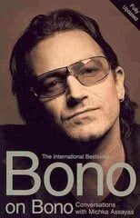Bono on Bono: Conversations with Michka Assayas: Conversations with Michka Assayas New edition kaina ir informacija | Knygos apie meną | pigu.lt