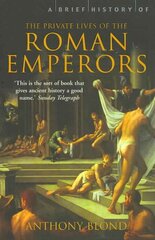 Brief History of the Private Lives of the Roman Emperors kaina ir informacija | Biografijos, autobiografijos, memuarai | pigu.lt