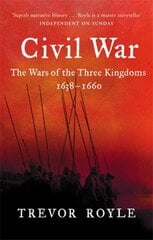 Civil War: The War of the Three Kingdoms 1638-1660 New edition kaina ir informacija | Istorinės knygos | pigu.lt