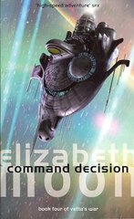 Command Decision: Vatta's War: Book Four цена и информация | Fantastinės, mistinės knygos | pigu.lt