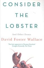 Consider The Lobster: Essays and Arguments New edition kaina ir informacija | Socialinių mokslų knygos | pigu.lt