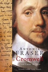 Cromwell, Our Chief Of Men New edition цена и информация | Биографии, автобиографии, мемуары | pigu.lt
