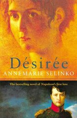 Desiree: The most popular historical romance since GONE WITH THE WIND New edition цена и информация | Фантастика, фэнтези | pigu.lt