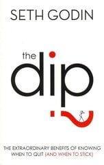 Dip: The extraordinary benefits of knowing when to quit (and when to stick) Digital original цена и информация | Самоучители | pigu.lt