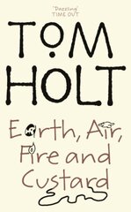 Earth, Air, Fire And Custard: J.W. Wells & Co. Book 3 New edition kaina ir informacija | Fantastinės, mistinės knygos | pigu.lt