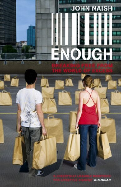 Enough: Breaking Free from the World of More kaina ir informacija | Saviugdos knygos | pigu.lt